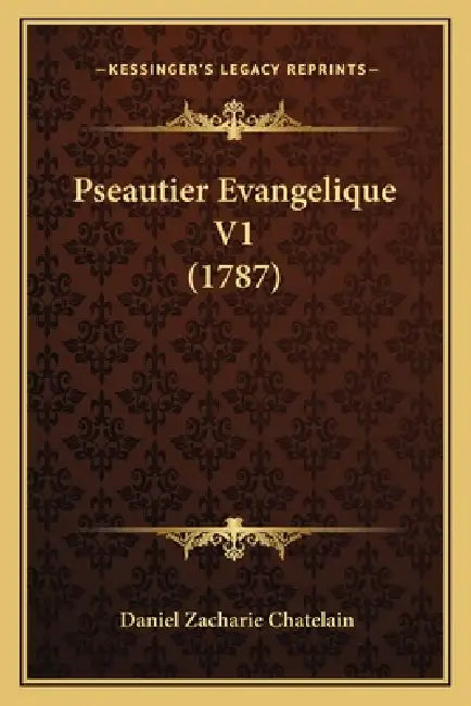 Pseautier Evangelique V1 (1787) by Daniel Zacharie Chatelain