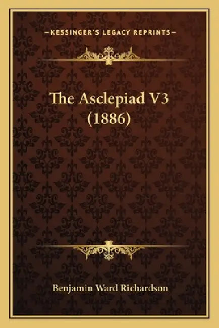 The Asclepiad V3 (1886) by Benjamin Ward Richardson