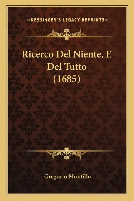 Ricerco Del Niente, E Del Tutto (1685) by Gregorio Montillo