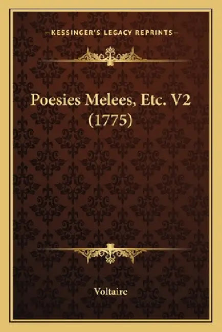 Poesies Melees, Etc. V2 (1775) by Voltaire