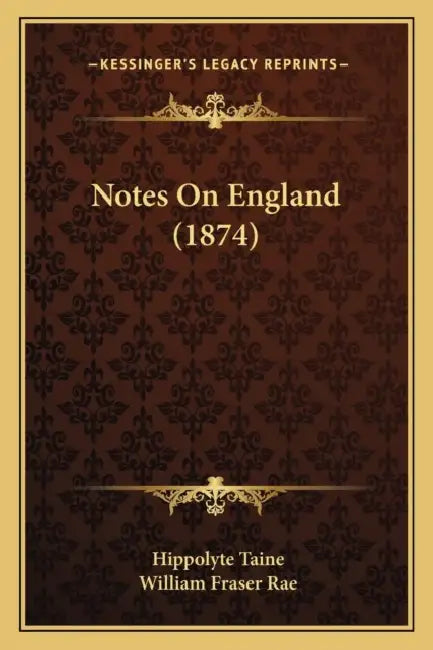 Notes On England (1874) by Hippolyte Taine, William Fraser Rae