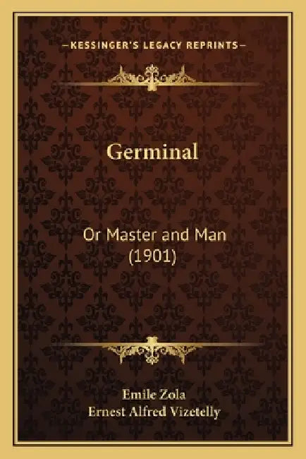 Germinal: Or Master and Man (1901) by Emile Zola, Ernest Alfred Vizetelly