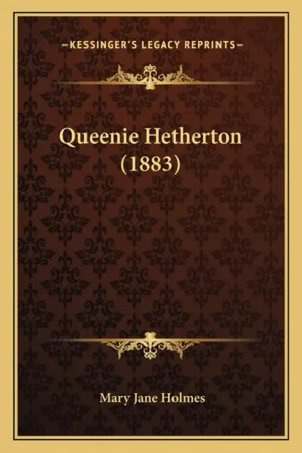 Queenie Hetherton (1883) by Mary Jane Holmes