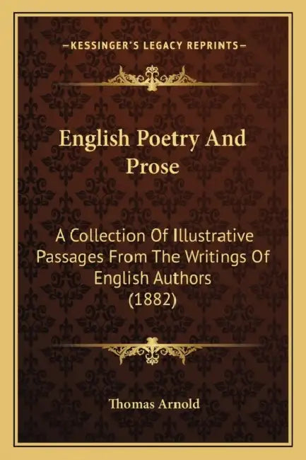 English Poetry And Prose: A Collection Of Illustrative Passages From The Writings Of English Authors (1882) by Thomas Arnold