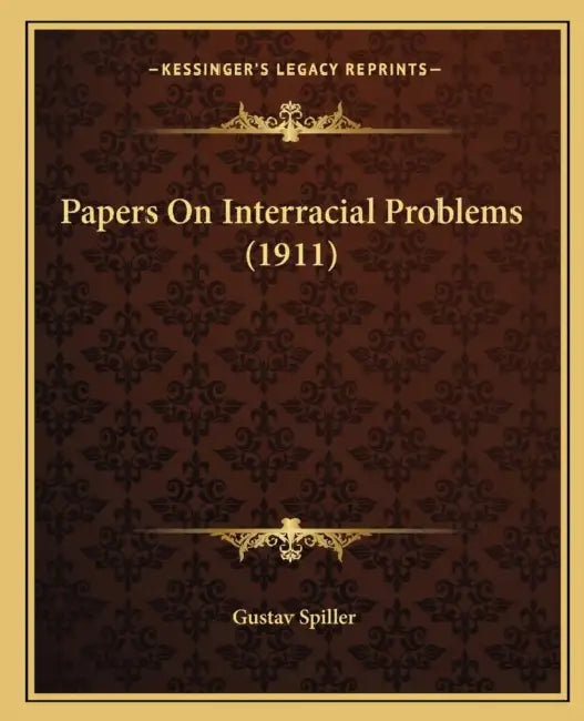 Papers On Interracial Problems (1911) by Gustav Spiller