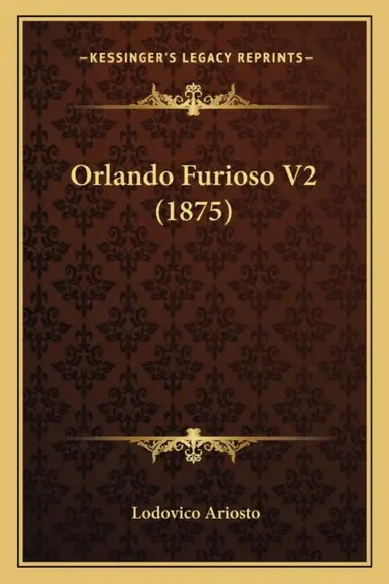Orlando Furioso V2 (1875) by Lodovico Ariosto