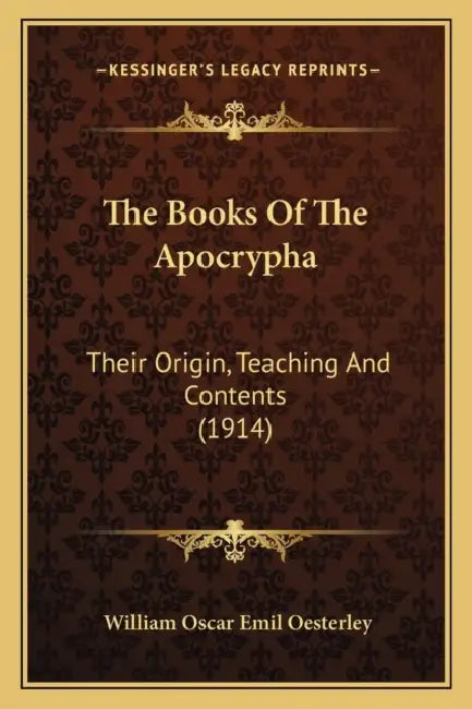 The Books Of The Apocrypha: Their Origin, Teaching And Contents (1914) by William Oscar Emil Oesterley