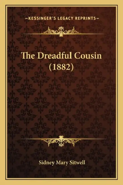 The Dreadful Cousin (1882) by Sidney Mary Sitwell
