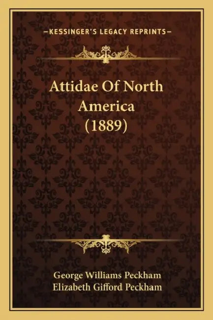 Attidae Of North America (1889) by George Williams Peckham, Elizabeth Gifford Peckham