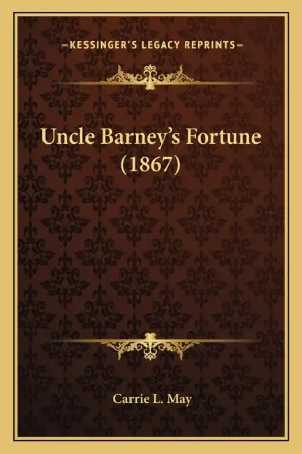 Uncle Barney's Fortune (1867) by Carrie L. May