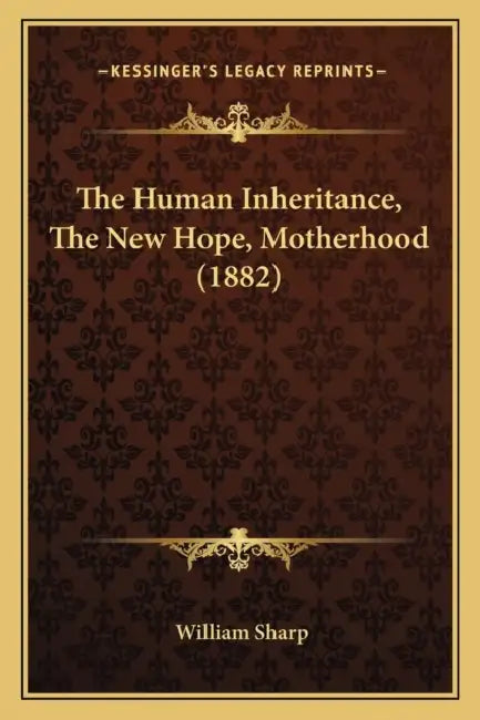 The Human Inheritance, The New Hope, Motherhood (1882) by William Sharp