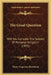The Great Question: Will You Consider The Subject Of Personal Religion? (1855) by Henry Augustus Boardman