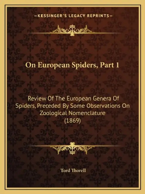 On European Spiders, Part 1: Review Of The European Genera Of Spiders, Preceded By Some Observations On Zoological Nomenclature (1869) by Tord Thorell