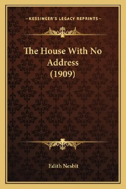 The House With No Address (1909) by Edith Nesbit