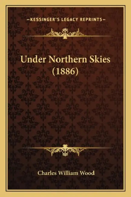 Under Northern Skies (1886) by Charles William Wood