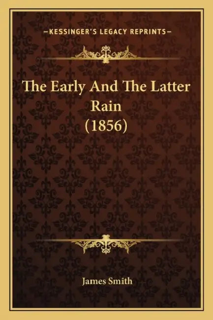 The Early And The Latter Rain (1856) by James Smith
