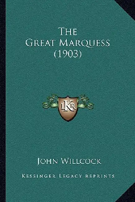 The Great Marquess (1903) by John Willcock