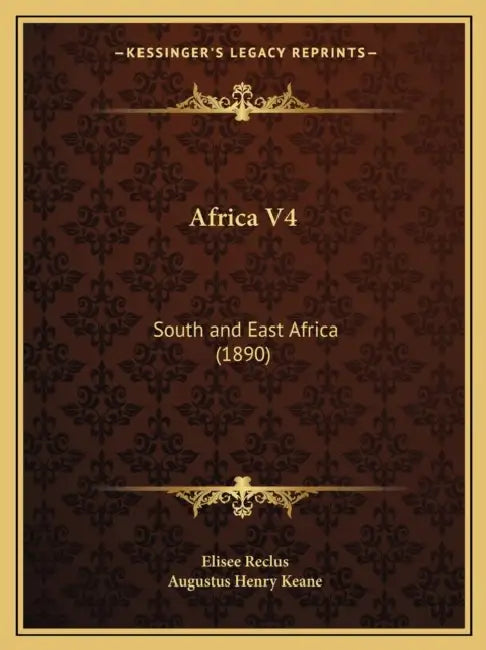Africa V4: South and East Africa (1890) by Elisee Reclus, Augustus Henry Keane