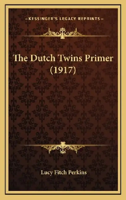 The Dutch Twins Primer (1917) by Lucy Fitch Perkins