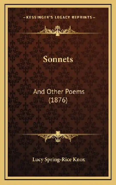 Sonnets: And Other Poems (1876) by Lucy Spring-Rice Knox