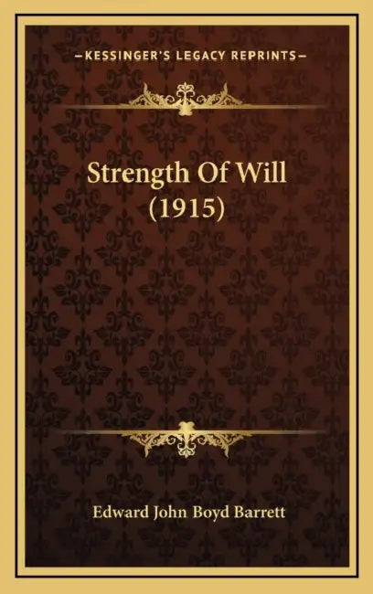 Strength Of Will (1915) by Edward John Boyd Barrett
