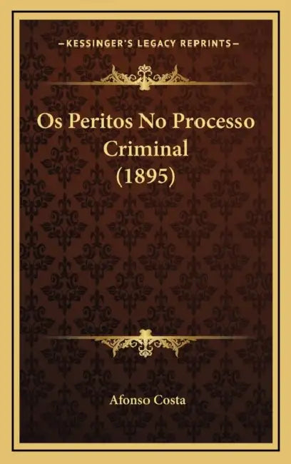 Os Peritos No Processo Criminal (1895) by Afonso Costa
