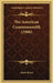 The American Commonwealth (1906) by James Bryce
