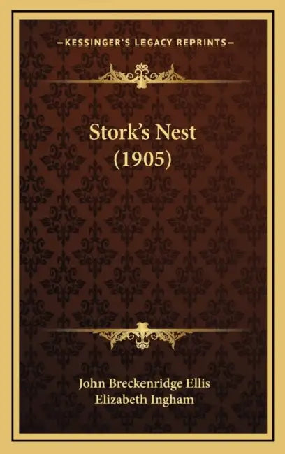 Stork's Nest (1905) by John Breckenridge Ellis, Elizabeth Ingham