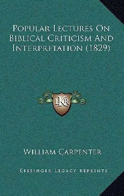 Popular Lectures On Biblical Criticism And Interpretation (1829) by William Carpenter