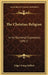 The Christian Religion: In Its Doctrinal Expression (1917) by Edgar Young Mullins