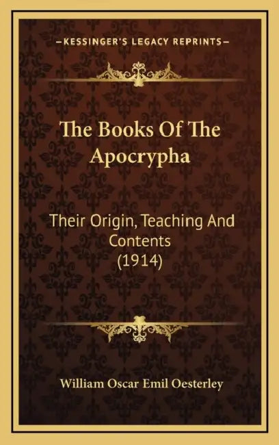 The Books Of The Apocrypha: Their Origin, Teaching And Contents (1914) by William Oscar Emil Oesterley
