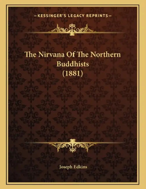 The Nirvana Of The Northern Buddhists (1881) by Joseph Edkins