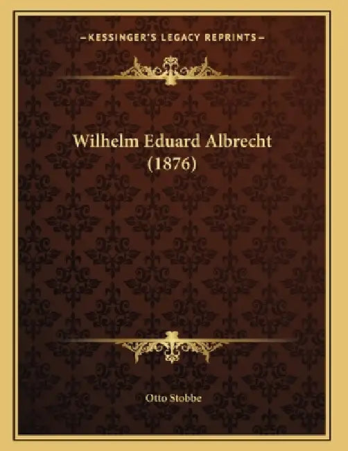 Wilhelm Eduard Albrecht (1876) by Otto Stobbe