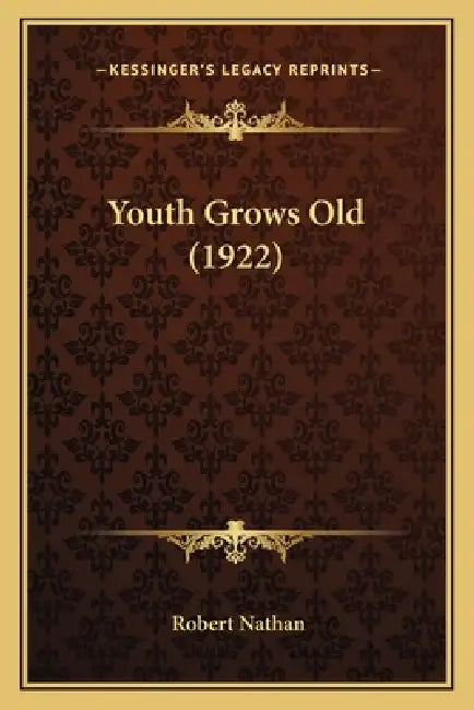 Youth Grows Old (1922) by Robert Nathan