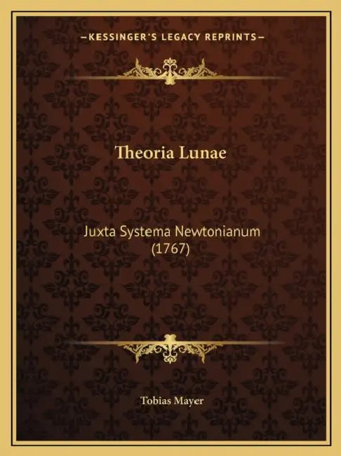 Theoria Lunae: Juxta Systema Newtonianum (1767) by Tobias Mayer
