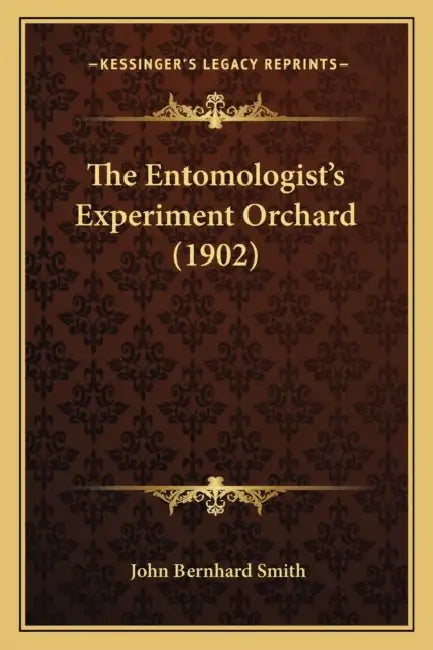 The Entomologist's Experiment Orchard (1902) by John Bernhard Smith