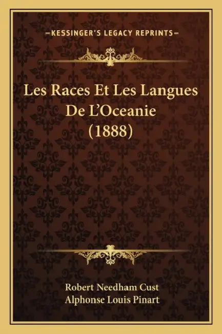 Les Races Et Les Langues De L'Oceanie (1888) by Robert Needham Cust, Alphonse Louis Pinart