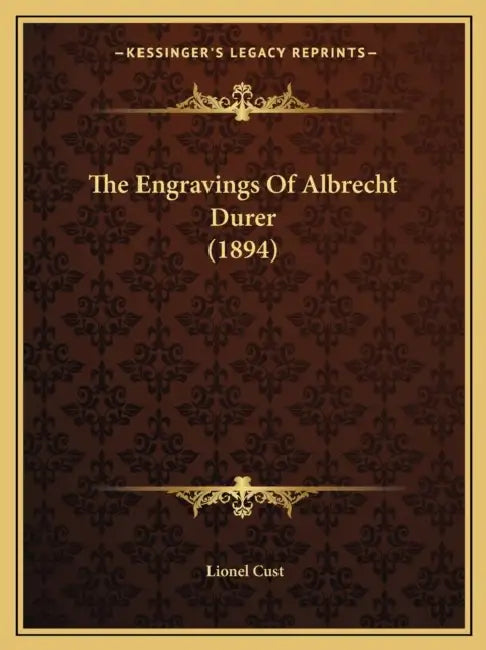 The Engravings Of Albrecht Durer (1894) by Lionel Cust