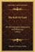 The Kelt Or Gael: His Ethnography, Geography And Philology (1892) by Thomas De Courcy Atkins