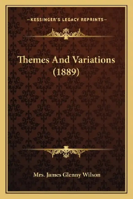 Themes And Variations (1889) by James Glenny Wilson