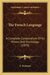 The French Language: A Complete Compendium Of Its History And Etymology (1879) by E. Roubaud