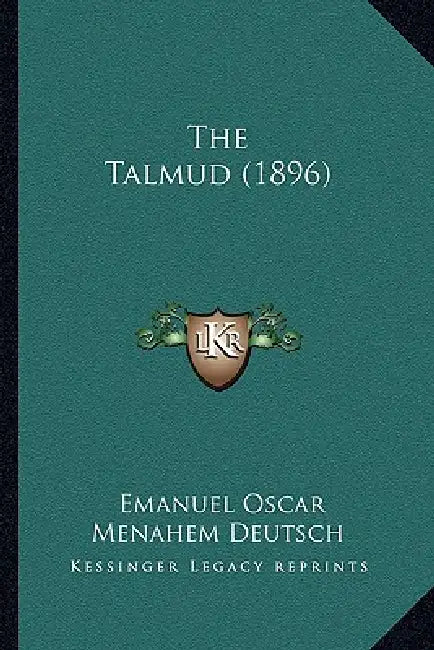 The Talmud (1896) by Emanuel Oscar Menahem Deutsch
