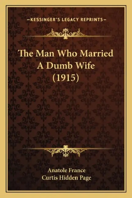 The Man Who Married A Dumb Wife (1915) by Anatole France, Curtis Hidden Page