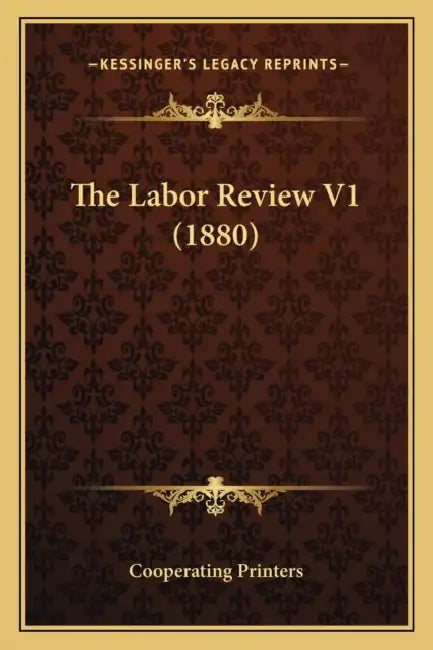 The Labor Review V1 (1880) by Cooperating Printers