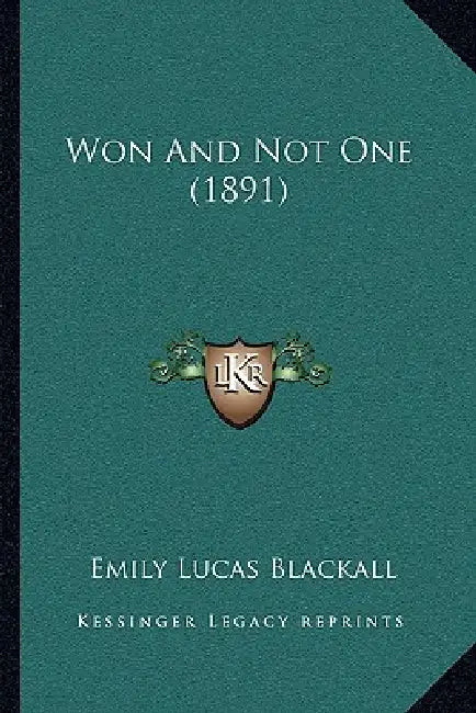 Won And Not One (1891) by Emily Lucas Blackall