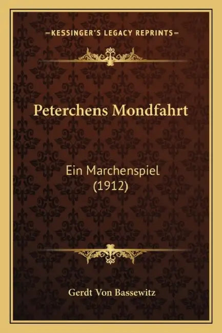 Peterchens Mondfahrt: Ein Marchenspiel (1912) by Gerdt Von Bassewitz
