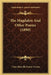 The Magdalen And Other Poems (1890) by Clara Marcelle Farrar Greene