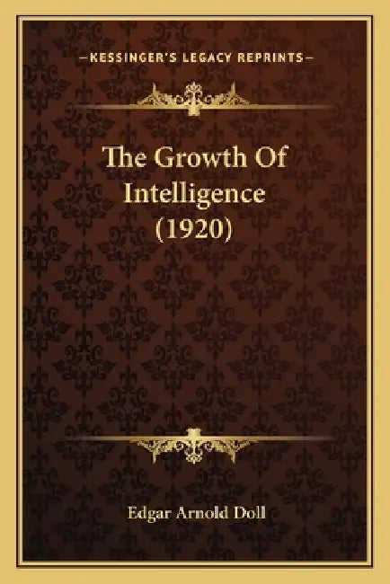 The Growth Of Intelligence (1920) by Edgar Arnold Doll