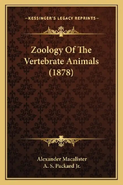 Zoology Of The Vertebrate Animals (1878) by Alexander Macalister, Jr. Packard A. S.
