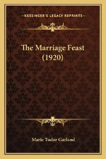 The Marriage Feast (1920) by Marie Tudor Garland